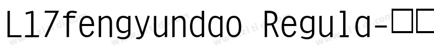L17fengyundao Regula字体转换 L17fengyundao Regula字体转换